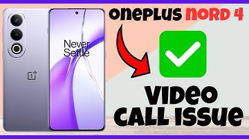 Oneplus Nord 4 Video Call Problem || Video Call Not Working Problem || Video call issue