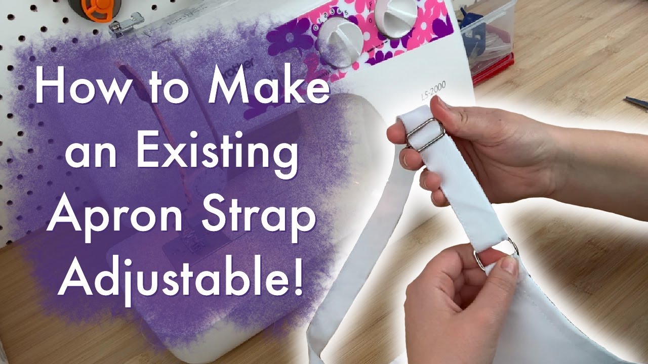Sewing: Making An Existing Apron Strap Adjustable 