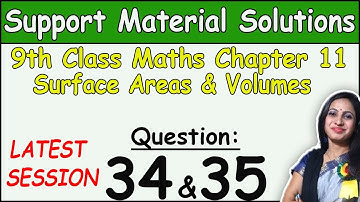 DOE Support Material Solution | Class 9 Math Chapter 11 Surface Area & Volume Ques 34 & 35 Solution