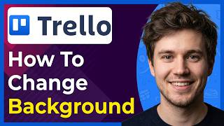 How to Change Background in Trello (Step-By-Step) [2026 guide]
