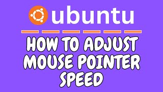 How To Adjust Mouse Pointer Speed in Ubuntu (Quick & Easy Guide)