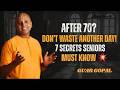 “Stop Wasting Your Life After 70 – 7 Essential Things Every Senior Must Focus On!”