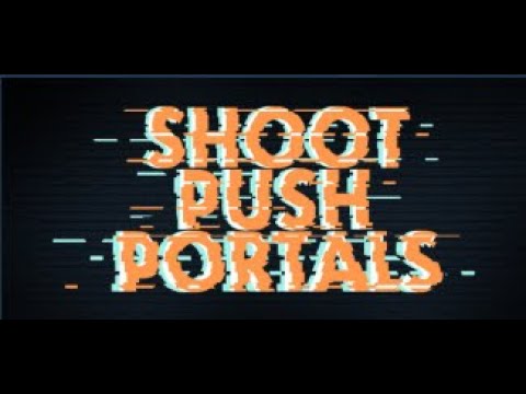 Shoot, push, portals [STEAM] - All Levels