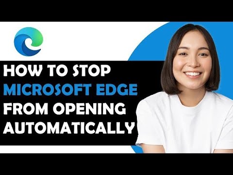 How To Stop Microsoft Edge From Opening Automatically - YouTube