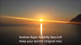 Andrew Bayer ft. Molly Bancroft - Keep your secrets (original mix)