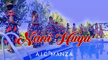 Nani Huyu - A.I.C Manza