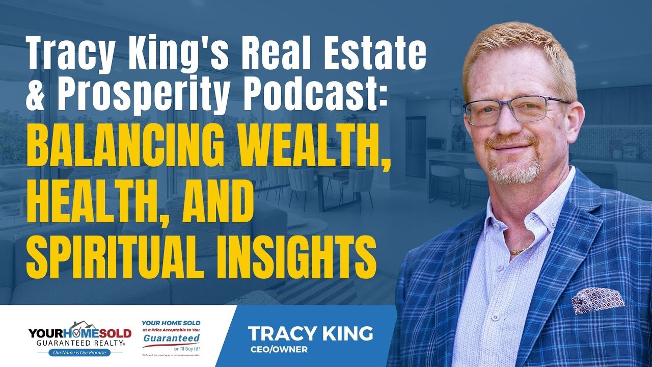 Tracy King's Real Estate & Prosperity Podcast Balancing Wealth, Health