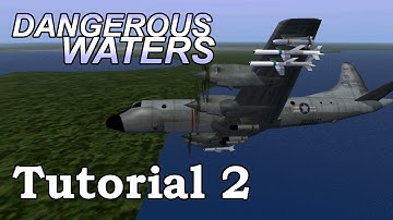Dangerous Waters P-3 Orion Tutorial 2: Strike Weapons