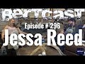 Bertcast # 296 - Jessa Reed & ME