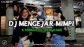 DJ MENGEJAR MIMPI X FORMULAIC MENGKANE BY IPULFVNKYRMX ❗