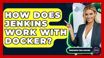 How Does Jenkins Work With Docker? - Emerging Tech Insider