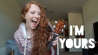 I&#39;m Yours - Jason Mraz || Ukulele Cover by Kayla Bunker