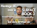 Montage 4K avec le Surface Book 3 : test dans la vraie vie, trois mois sur la route
