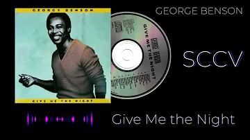 George Benson - Give Me The Night (Extended SCCV)