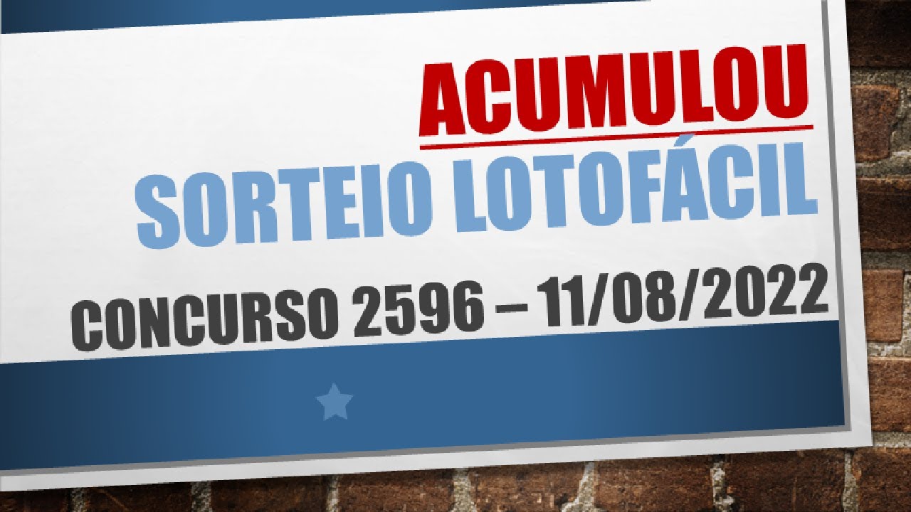 ACUMULOU | RESULTADO LOTOFACIL 11/08/2022 CONCURSO 2596