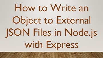 How to Write an Object to External JSON Files in Node.js with Express