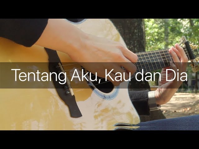 Tentang Aku Kau dan Dia - Kangen Band (Fingerstyle Guitar Cover) class=