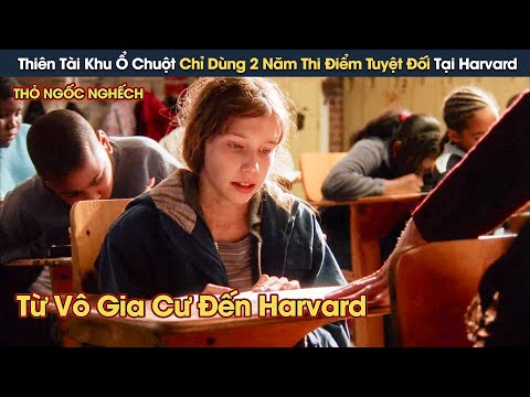 [Review Phim] Thiên Tài Khu Ổ Chuột Chỉ Dùng 2 Năm Thi Đậu Điểm Tuyệt Đối Tại Harvard mới nhất 2023