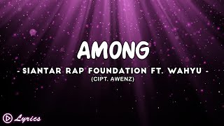 Among - Siantar Rap Foundation Ft. Wahyu Sibuea || Lirik Lagu Batak