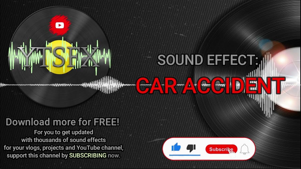 CAR ACCIDENT sound effects ♫ YouTube SoundFX YouTube