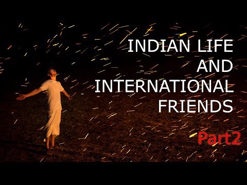 Traveling in india \\ INDIAN LIFE AND INTERNATIONAL FRIENDS  - Part 2