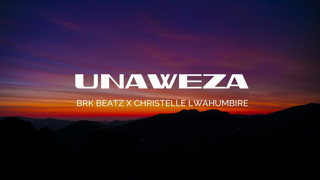 Brk Beatz   UNAWEZA X Julia Willkander  Christelle Lwahumbire Official Audio