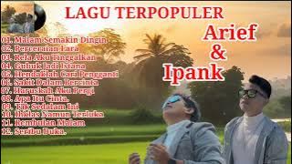 Kumpulan lagu Arief & Ipank terbaru ~ Malam Semakin Dingin #arief #fullalbum