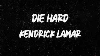 Kendrick Lamar - Die Hard [Lyric Video]