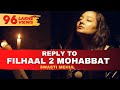 Reply To Filhaal2 Mohabbat | Swasti Mehul