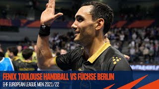 Fenix Toulouse Handball vs Füchse Berlin | Highlights | EHF European League Men 2021/22