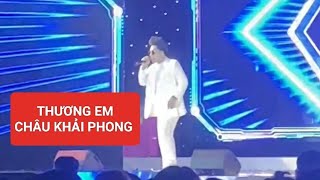 THƯƠNG EM | CHÂU KHẢI PHONG LIVE TAI FASV
