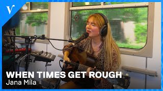 Video thumbnail of "Jana Mila - When Times Get Rough | Veronica Express"