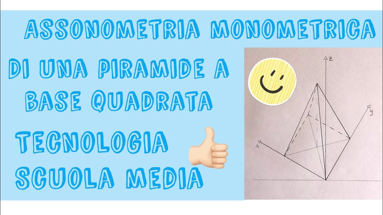 Assonometria monometrica di una piramide a base quadrata tecnologia scuola media YouTube Assonometria monometrica di una piramide a base quadrata tecnologia scuola media YouTube