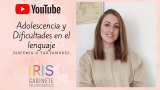 Adolescencia y Dificultades en el lenguaje o el habla
