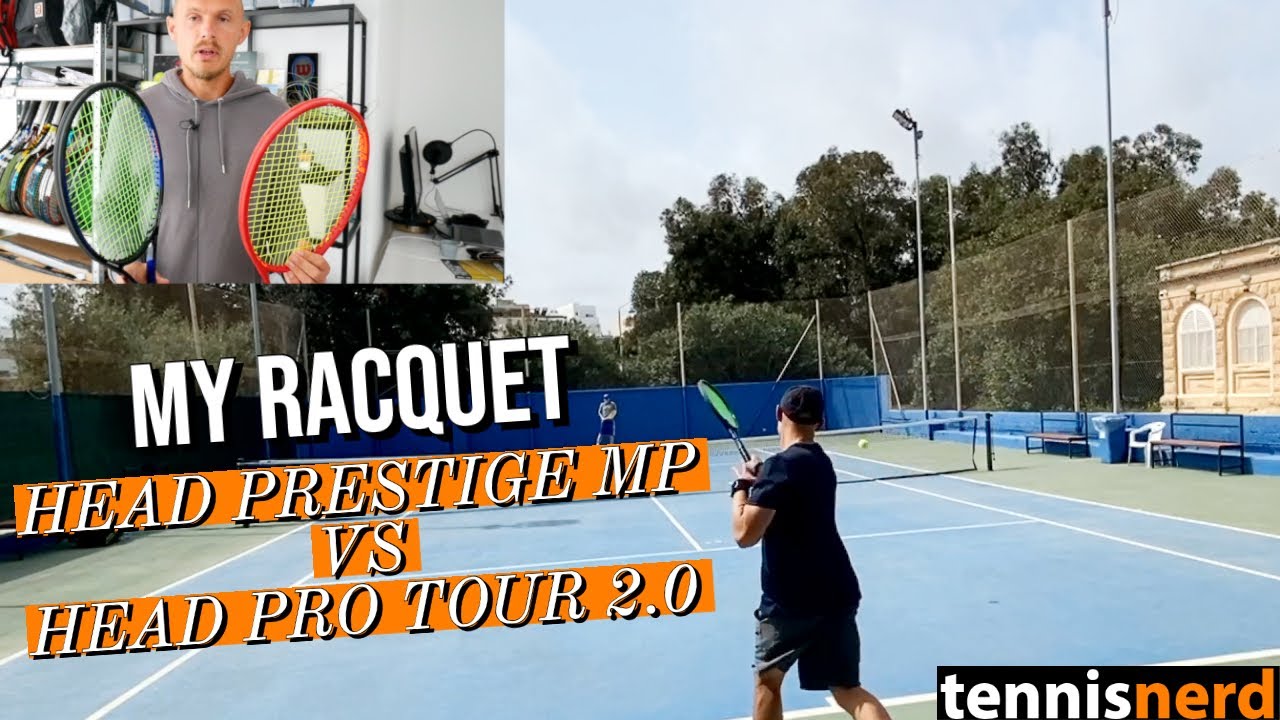 My Racquet of Choice - The HEAD Prestige MP vs The HEAD Pro Tour 2.0