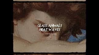 glass animals-heat waves (sped up reverb) 'sometimes all i think about is you'