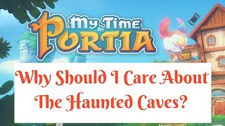 What's So Important About The Haunted Cave?: My Time At Portia