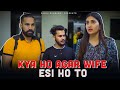 Kya ho agar wife esi ho to? | Sanju Sehrawat 2.0 | Short Film