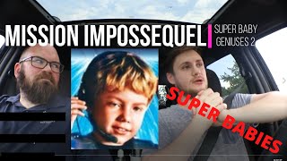 Super Baby Geniuses 2, Female Chomos, And Nazi Germany - Mission Impossequel Podcast Ep. 4