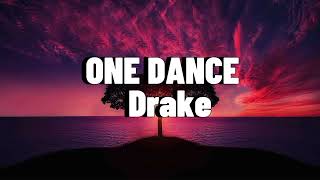 One dance-Drake (Lyrics) 30 min