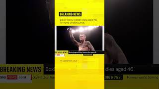Ricky Hatton Dies Aged 46