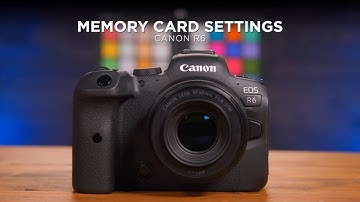 Canon R6 Memory Card Settings