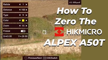 How to Zero the HikMicro Alpex A50T Digital Day/Night Vision