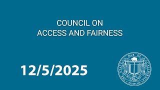 Council on Access and Fairness 12-5-2025