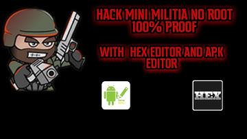 How to hack Minimilitia 4.2.8 with Hex editor and apk editor