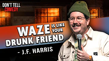 Waze vs. Google Maps | J.F. Harris | Stand Up Comedy