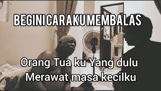 Memandikan Bapak ku yang lumpuh