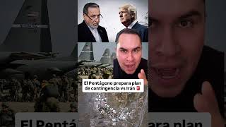 El Pentágono prepara plan de contingencia en Irán #news