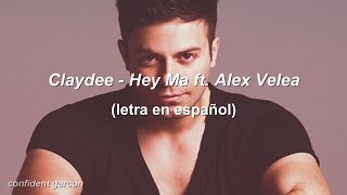 Claydee - Hey Ma ft. Alex Velea (letra en español) Resimi
