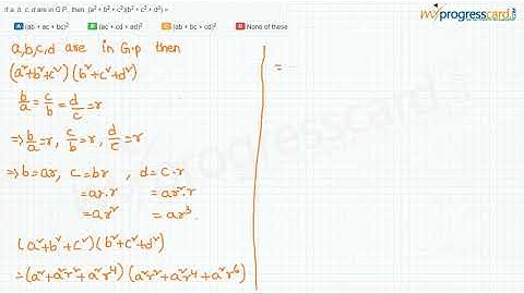 If a, b, c, d are in G.P., then  (a2 + b2 + c2)